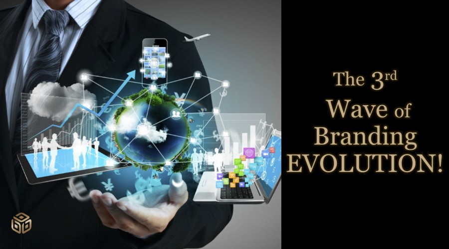 The Third Wave of Branding Evolution !!