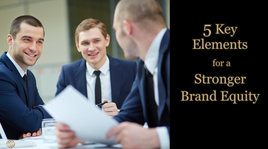 5 Key Elements for a Stronger Brand Equity